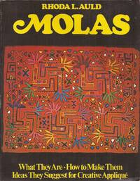 cover of Molas: What They Are, How to Make Them, Ideas They Suggest for Creative Applique
