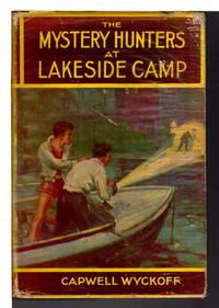 THE MYSTERY HUNTERS AT LAKESIDE CAMP, #2 in series. by Capwell (1903-1953) Wyckoff
- Hardcover
- (1934)
- from Bookfever.com, IOBA (SKU: 78880)