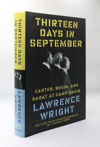 THIRTEEN DAYS IN SEPTEMBER: CARTER, BEGIN, AND SADAT AT CAMP DAVID [Inscribed]