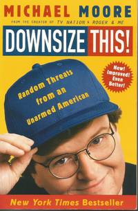 Downsize This! by Michael Moore - 1997