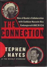 THE CONNECTION: HOW AL QAEDA'S COLLABORATION WITH SADDAM HUSSEIN HAS  ENDANGERED AMERICA