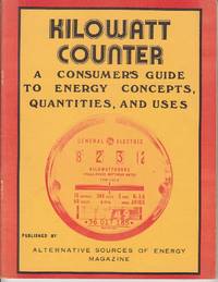 image of Kilowatt Counter. A Consumer's Guide to Energy Concepts, Quantities, and Uses. Alternative Sources of Energy Magazine No. 19, December 1975