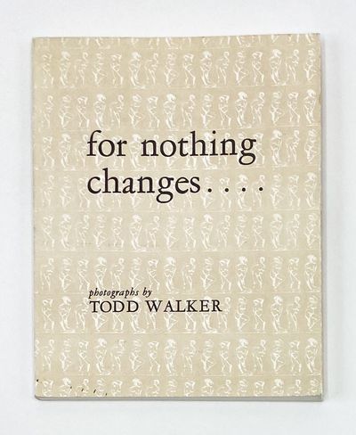 FOR NOTHING CHANGES..
