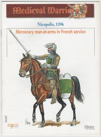 Medieval Warriors: Nicopolis, 1396: Mercenary Man-at-arms In French Service - 