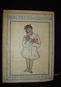 Our Little Hawaiian Cousin by Wade, Mary Hazelton - 1902