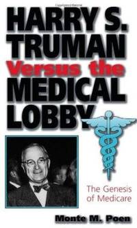 Harry S.Truman Versus the Medical Lobby: Genesis of Medicare