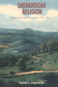 Shenandoah Religion: Outsiders and the Mainstream, 1716-1865