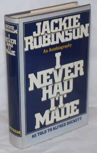 image of I Never Had it Made: an autobiography, as told to Alfred Duckett