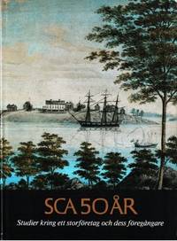 SCA 50 år. Studier kring ett storföretag och dess…