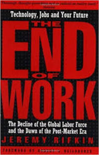 The End of Work. The decline of the global labor…