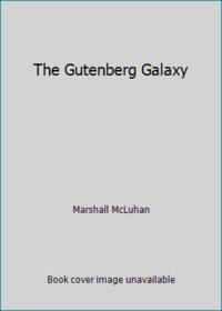 The Gutenberg Galaxy by McLuhan, Marshall - 1969