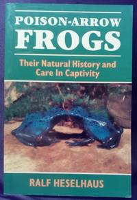 image of Poison Arrow Frogs: Their Natural History and Care in Captivity