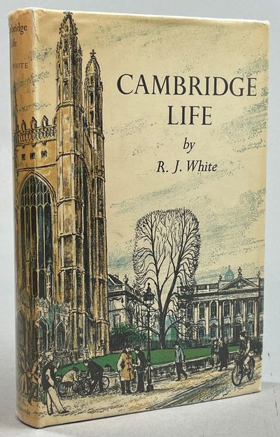 Cambridge Life by R.J. White.