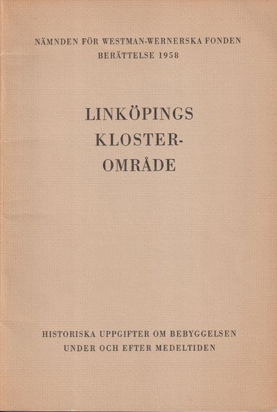 Linköpings klosterområde. Historiska uppgifter om…