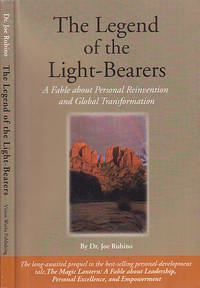 The Legend of the Light-Bearers: A Fable About Personal Reinvention and Global Transformation by Rubino, Joe - 2004