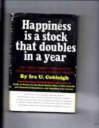 Happiness Is A Stock That Doubles In A Year by Cobleigh, Ira U - 1967