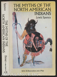 THE MYTHS OF THE NORTH AMERICAN INDIANS by Spence, Lewis - 1989