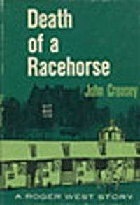 DEATH OF A RACEHORSE. by CREASEY, JOHN - 1962