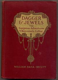 cover of Dagger and Jewels: The Gorgeous Adventures of Benvenuto Cellini. A Romantic Novel