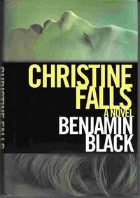 CHRISTINE FALLS by Black, Benjamin [John Banville] - 2006