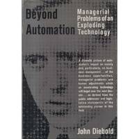 Beyond Automation - Managerial Problems of an Exploding Technology