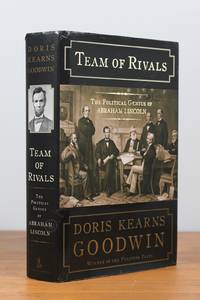 Team of Rivals: The Political Genius of Abraham Lincoln by Doris Kearns Goodwin - 2005