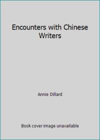 Encounters with Chinese Writers