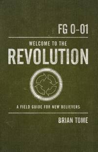 Welcome to the Revolution : A Field Guide for New Believers