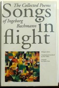 SONGS IN FLIGHT: THE COLLECTED POEMS OF INGEBORG BACHMAN