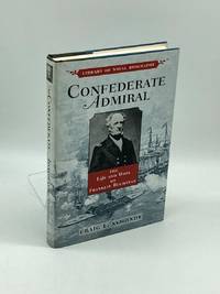 Confederate Admiral (First Printing)  The Life and Wars of Franklin  Buchanan