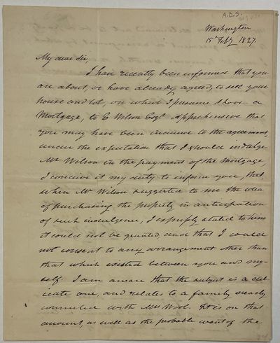 AUTOGRAPH LETTER, SIGNED, FROM WASHINGTON, 15 FEBRUARY 1827, TO HUGH PEEBLES, CONCERNING WOOL'S MORTGAGE ON REAL ESTATE WHICH PEEBLES WISHES TO SELL