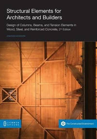 Structural Elements for Architects and Builders: Design of Columns, Beams, and Tension Elements...