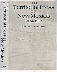 THE TERRITORIAL PRESS OF NEW MEXICO, 1834-1912