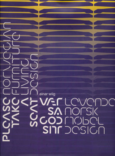 Vær så god sitt: Levende norsk møbeldesign. /…