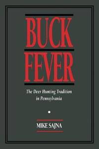 Buck Fever: The Deer Hunting Tradition in Pennsylvania