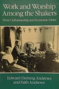 cover of Work and Worship Among the Shakers. Their Craftsmanship and Economic Order