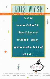 image of You Wouldn't Believe What My Grandchild Did
