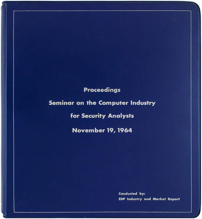 Proceedings Seminar on the Computer Industry for Security Analysts, November 19, 1964