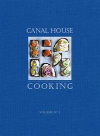 Canal House Cooking - Good Life Vol. 5