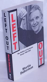 image of Left Out: the politics of exclusion; essays, 1964-1999