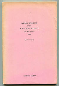 Discussions with Krishnamurti in Europe 1965 (Authentic Report)