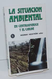 La Situacion Ambiental en CentroAmerica y el Caribe by HedstrÃ¶m, Ingemar, ed - 1989