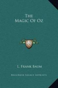 The Magic Of Oz by L. Frank Baum - 2010-09-10