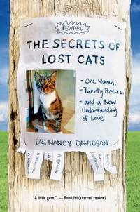 The Secrets of Lost Cats : One Woman, Twenty Posters, and a New Understanding of Love