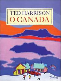 O Canada by Ted Harrison