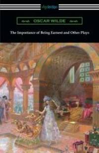 The Importance of Being Earnest and Other Plays by Oscar Wilde - 2017-05-25