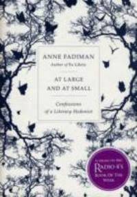 At Large and at Small : Confessions of a Literary Hedonist by Anne Fadiman
- Hardcover
- 2007
- from ThriftBooks (SKU: G1846140439I3N00)