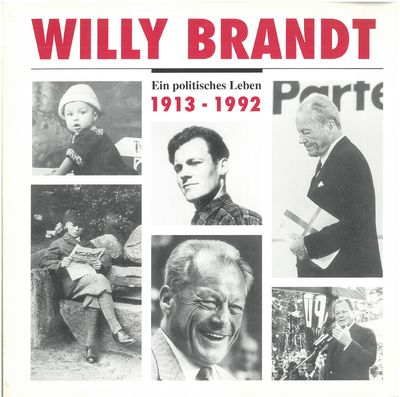Willy Brandt. Ein politisches Leben 1913-1992.…