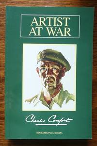 ARTIST AT WAR. de Comfort, Charles Fraser.  Introduction by Eric Harrison.  Afterword by Charles Fraser C. Jackson - 1995