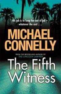 Fifth Witness (Mickey Haller Series) by Michael Connelly - 2011-11-01